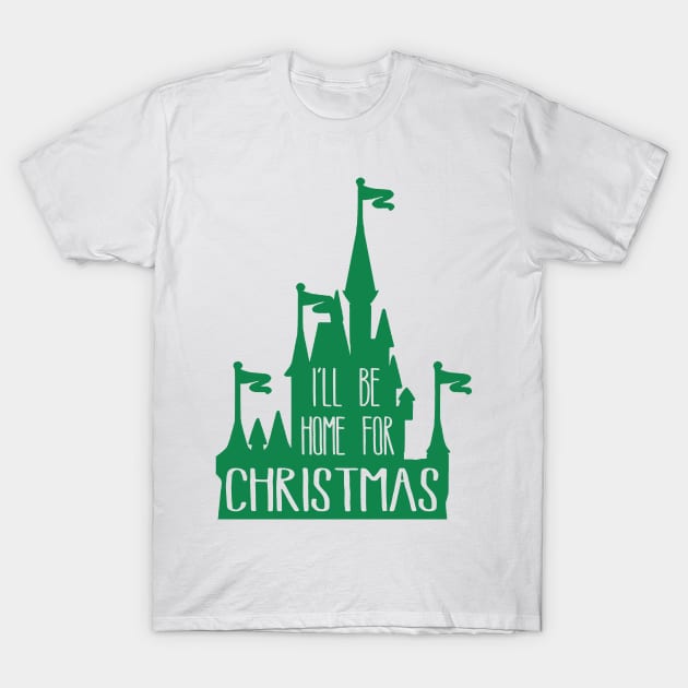 I'll Be Home For Christmas T-Shirt by MelissaJoyCreative